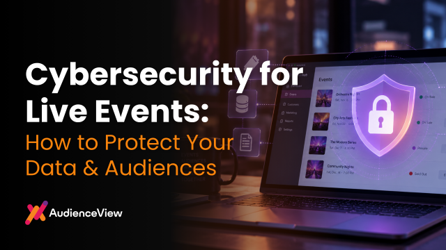 Cybersecurity for Live Events: How to Protect Your Data and Audiences