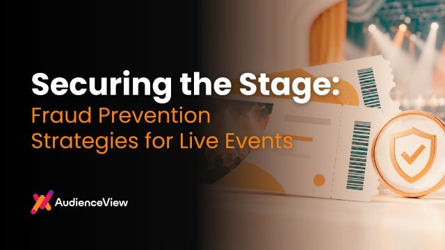 Securing the Stage: Fraud Prevention Strategies for Live Events