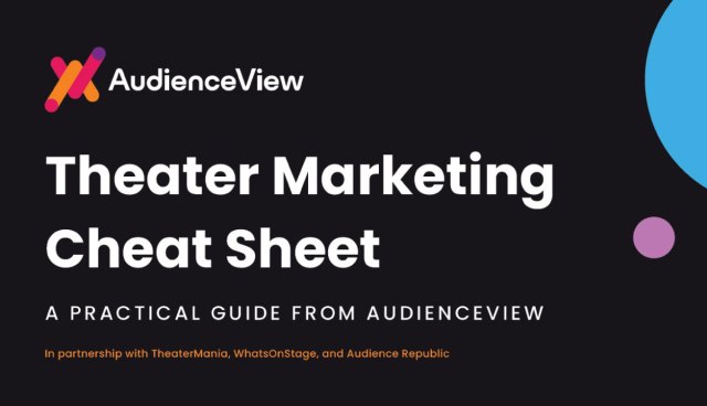 Theater Marketing Cheat Sheet