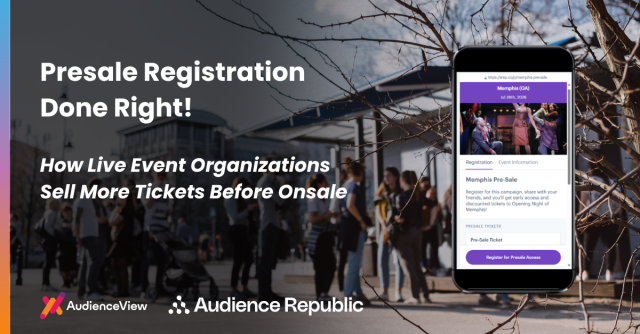 3 Tactics Live Event Organizations Use to Sell More Tickets Before Onsale