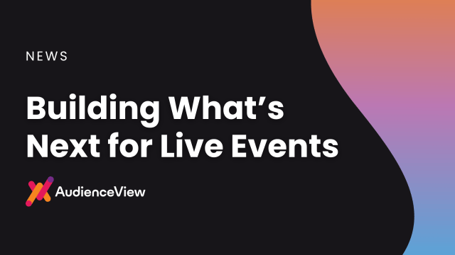 Hero banner with bold white headline 'Building What’s Next for Live Events' on a dark background, AudienceView logo bottom-left, and a colorful gradient curved edge on the right.