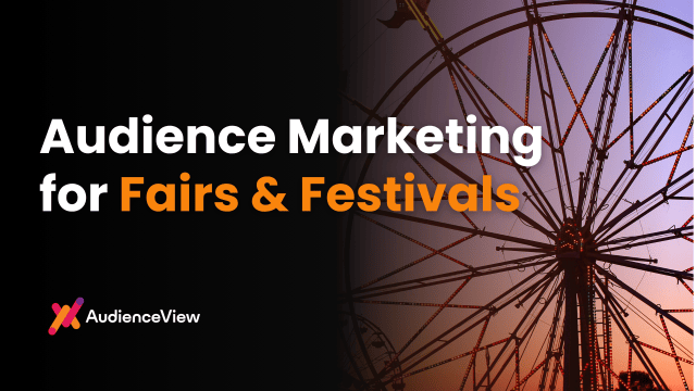Audience Marketing for Fairs and Festivals 